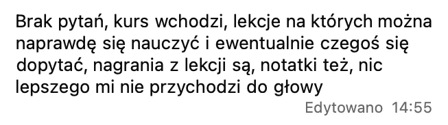 Kurs wchodzi, lekcje, na których można naprawdę się nauczyć i czegoś dopytać, nagrania z lekcji są, notatki też.